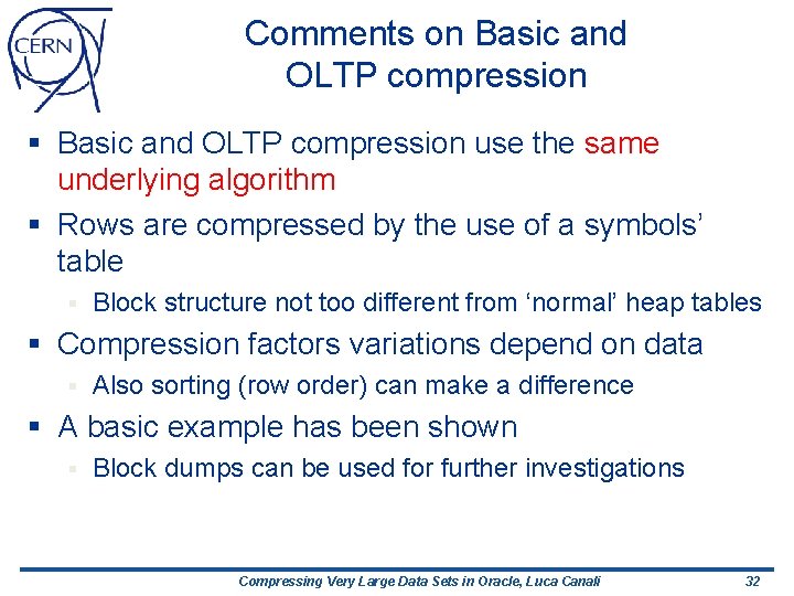Comments on Basic and OLTP compression § Basic and OLTP compression use the same