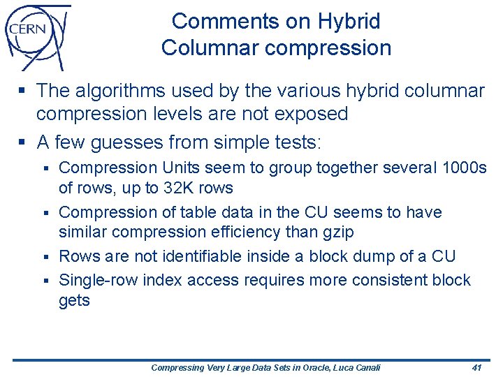 Comments on Hybrid Columnar compression § The algorithms used by the various hybrid columnar