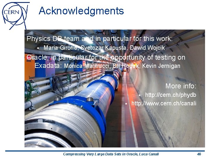 Acknowledgments Physics DB team and in particular for this work: § Maria Girone, Svetozar