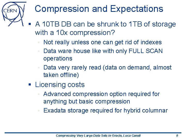 Compression and Expectations § A 10 TB DB can be shrunk to 1 TB