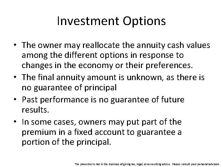 Investment Options • The owner may reallocate the annuity cash values among the different