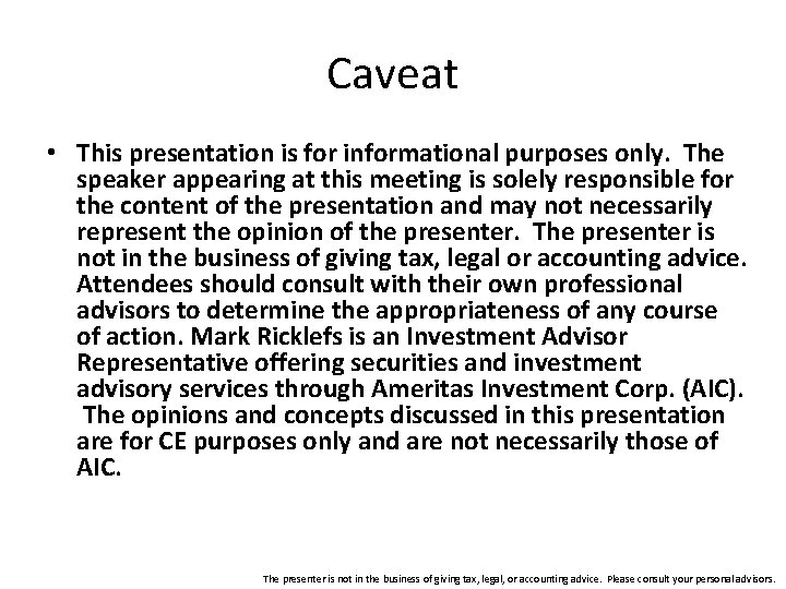 Caveat • This presentation is for informational purposes only. The speaker appearing at this