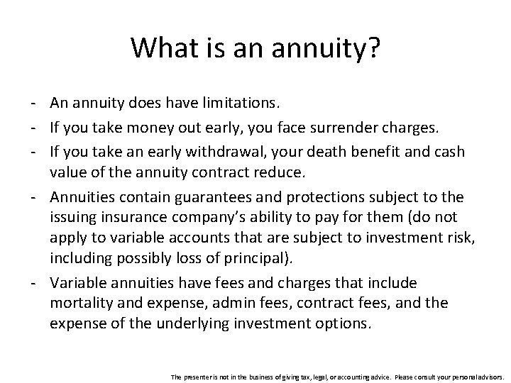 What is an annuity? - An annuity does have limitations. - If you take