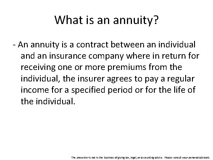 What is an annuity? - An annuity is a contract between an individual and