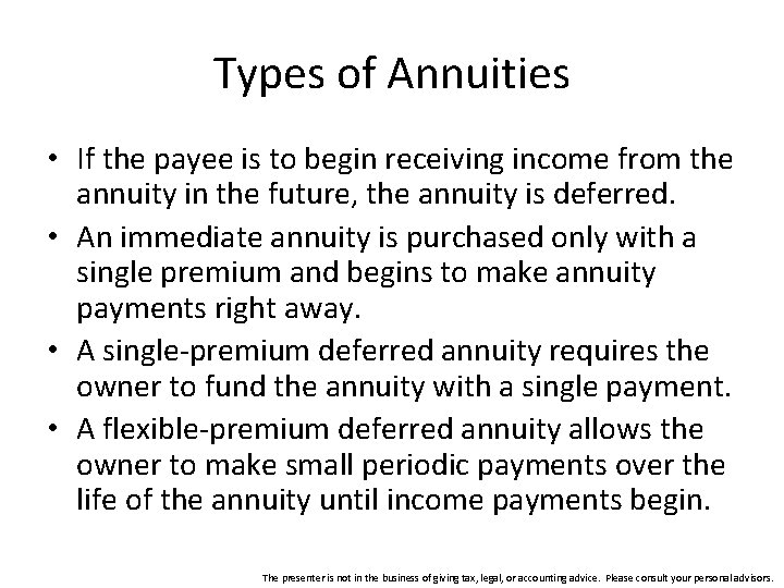 Types of Annuities • If the payee is to begin receiving income from the