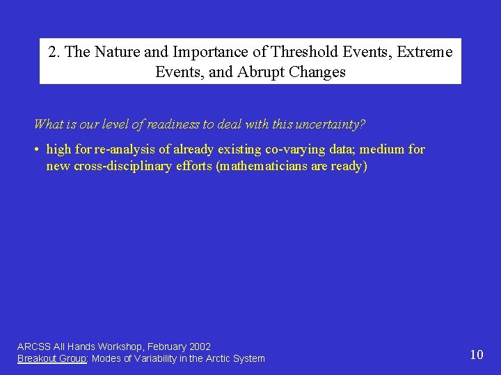 2. The Nature and Importance of Threshold Events, Extreme Events, and Abrupt Changes What