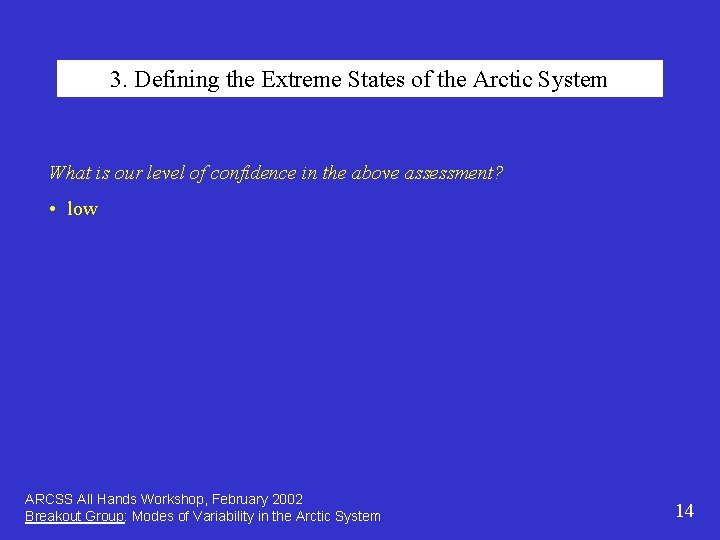 3. Defining the Extreme States of the Arctic System What is our level of