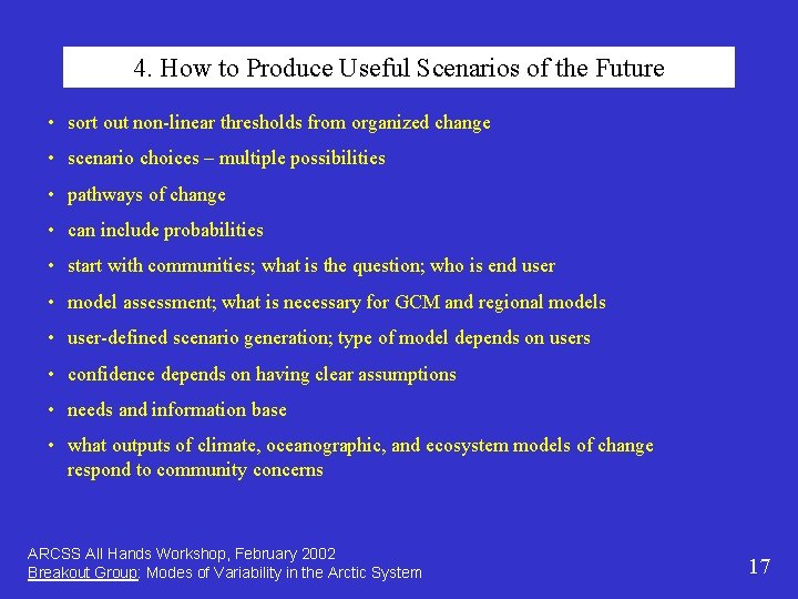 4. How to Produce Useful Scenarios of the Future • sort out non-linear thresholds
