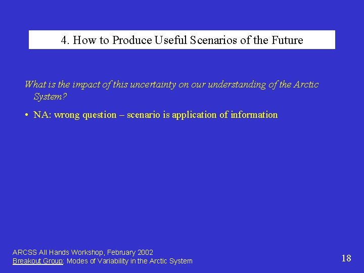 4. How to Produce Useful Scenarios of the Future What is the impact of