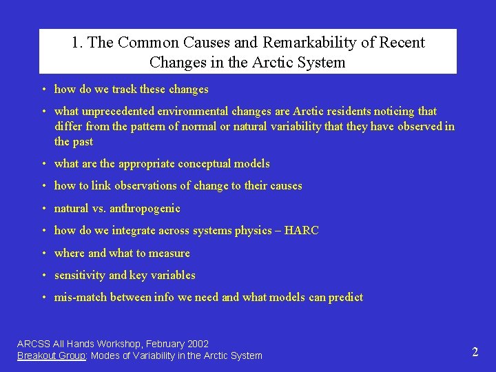 1. The Common Causes and Remarkability of Recent Changes in the Arctic System •