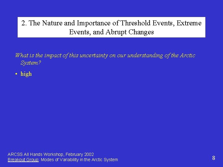 2. The Nature and Importance of Threshold Events, Extreme Events, and Abrupt Changes What