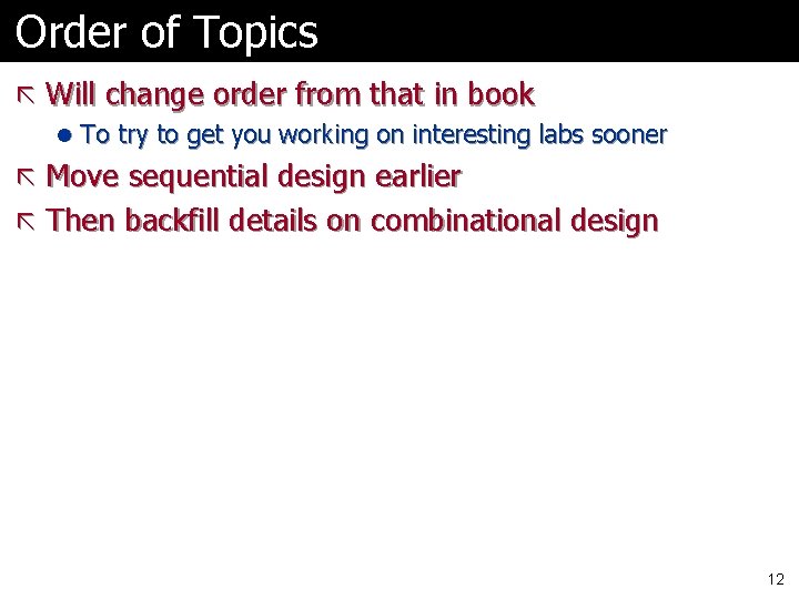 Order of Topics ã Will change order from that in book l To try Order of Topics ã Will change order from that in book l To try