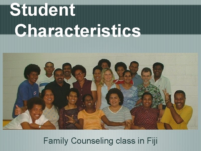 Student Characteristics Family Counseling class in Fiji 
