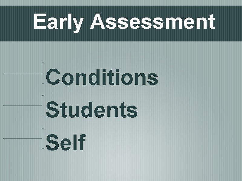 Early Assessment Conditions Students Self 