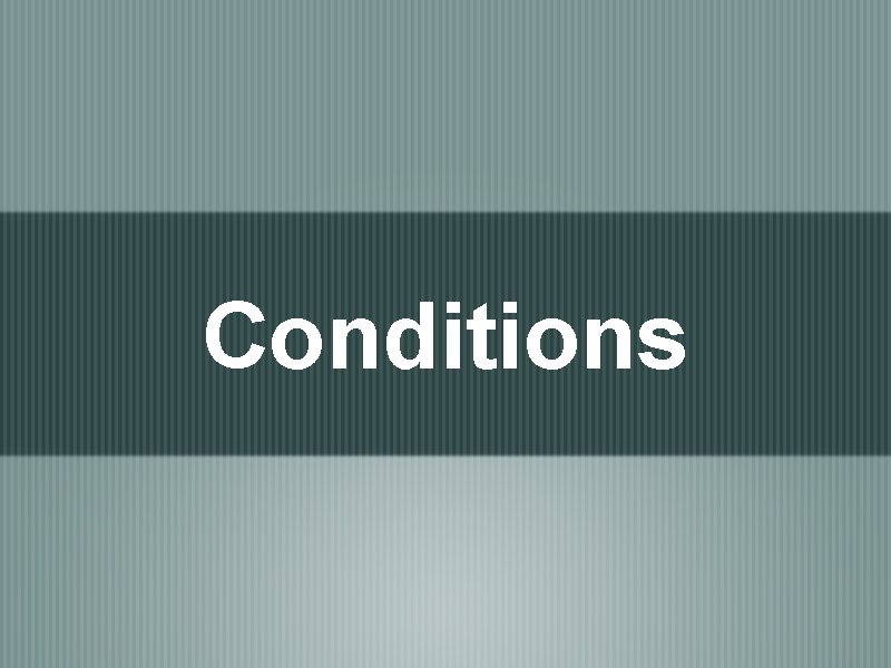 Conditions 