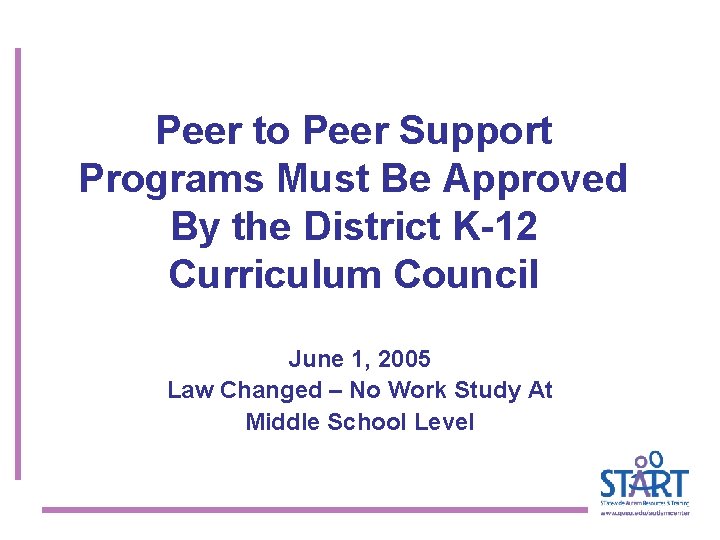 Peer to Peer Support Programs Must Be Approved By the District K-12 Curriculum Council