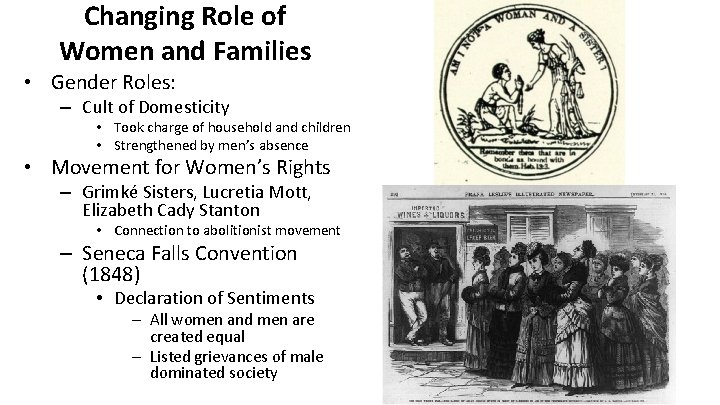 Changing Role of Women and Families • Gender Roles: – Cult of Domesticity •