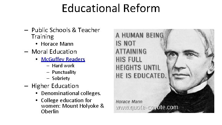 Educational Reform – Public Schools & Teacher Training • Horace Mann – Moral Education