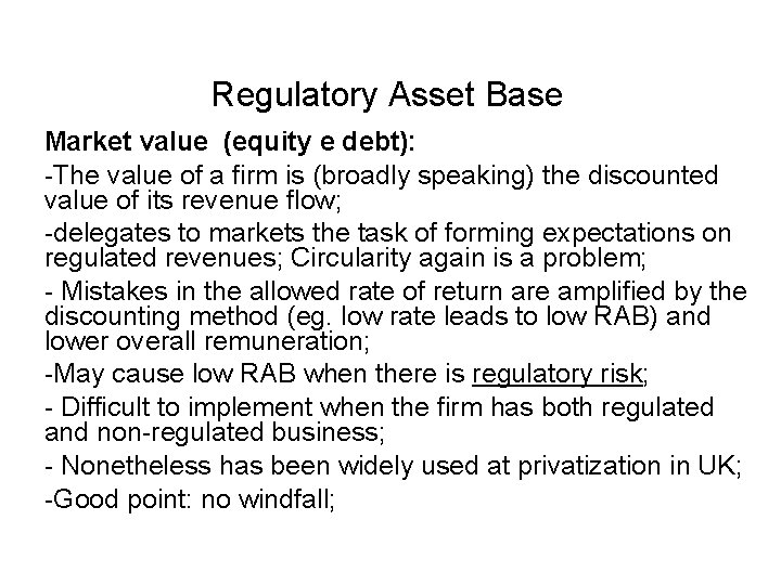 Regulatory Asset Base Market value (equity e debt): -The value of a firm is