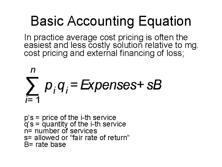 Basic Accounting Equation In practice average cost pricing is often the easiest and less