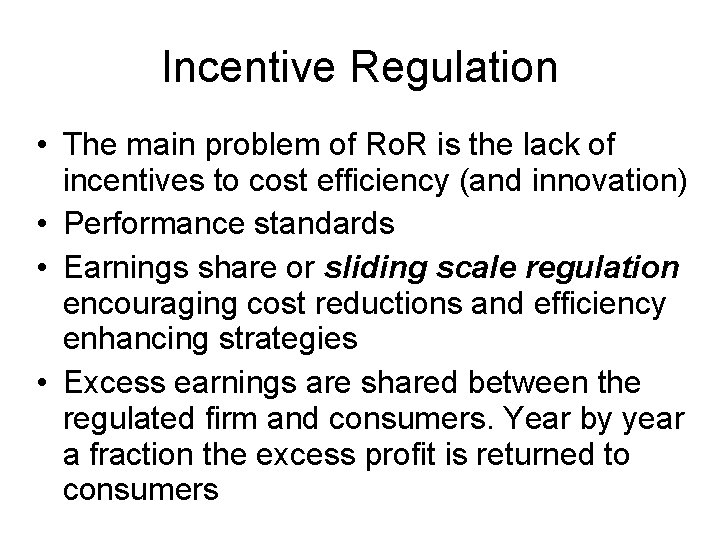 Incentive Regulation • The main problem of Ro. R is the lack of incentives