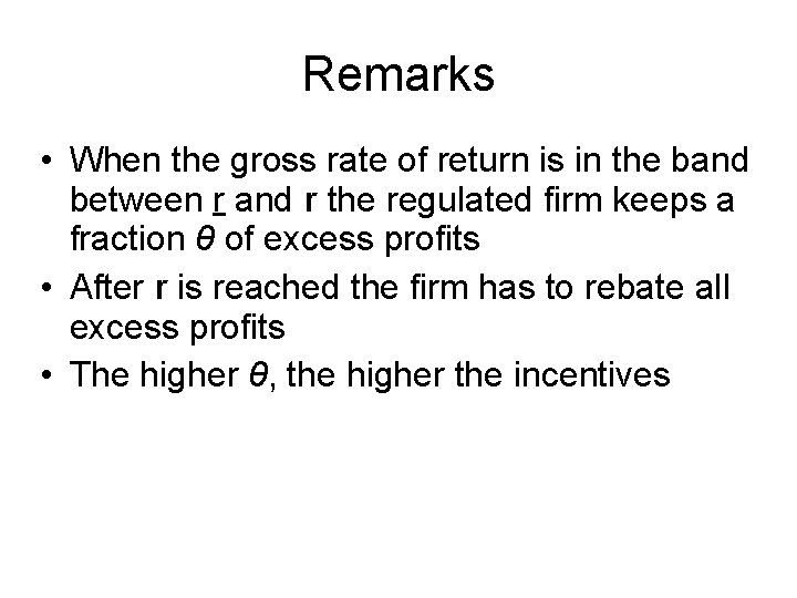 Remarks • When the gross rate of return is in the band between r