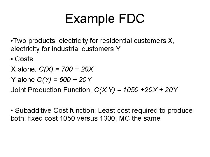 Example FDC • Two products, electricity for residential customers X, electricity for industrial customers