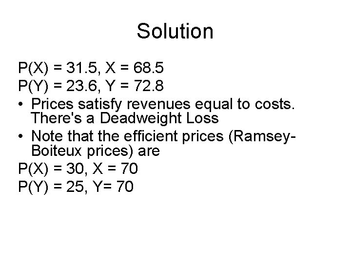Solution P(X) = 31. 5, X = 68. 5 P(Y) = 23. 6, Y