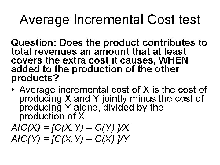 Average Incremental Cost test Question: Does the product contributes to total revenues an amount