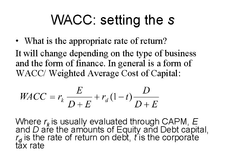 WACC: setting the s • What is the appropriate rate of return? It will