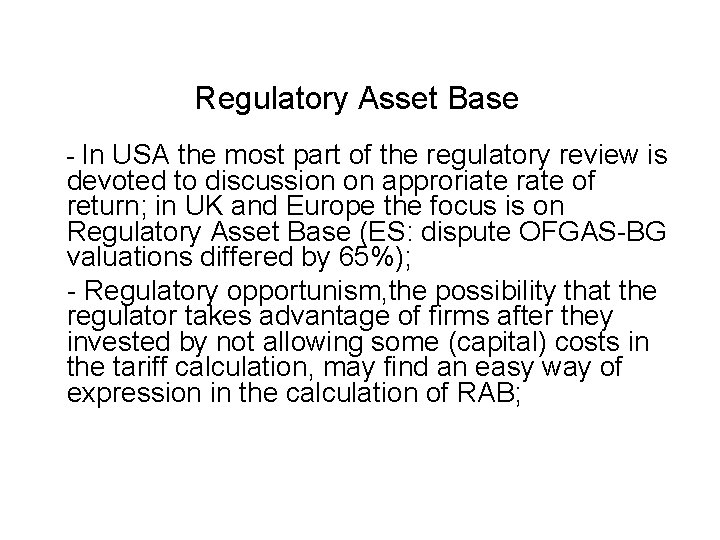 Regulatory Asset Base - In USA the most part of the regulatory review is
