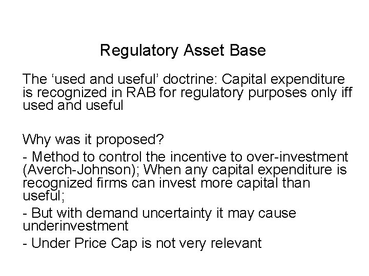 Regulatory Asset Base The ‘used and useful’ doctrine: Capital expenditure is recognized in RAB