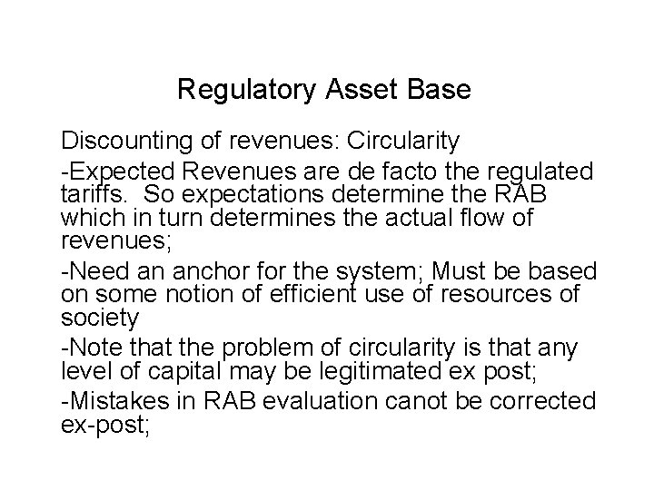 Regulatory Asset Base Discounting of revenues: Circularity -Expected Revenues are de facto the regulated