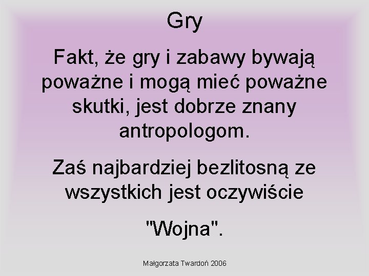 Gry Fakt, że gry i zabawy bywają poważne i mogą mieć poważne skutki, jest Gry Fakt, że gry i zabawy bywają poważne i mogą mieć poważne skutki, jest