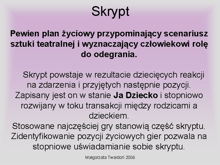 Skrypt Pewien plan życiowy przypominający scenariusz sztuki teatralnej i wyznaczający człowiekowi rolę do odegrania. Skrypt Pewien plan życiowy przypominający scenariusz sztuki teatralnej i wyznaczający człowiekowi rolę do odegrania.