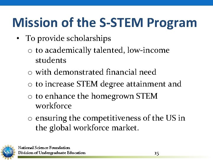 Mission of the S-STEM Program • To provide scholarships o to academically talented, low-income