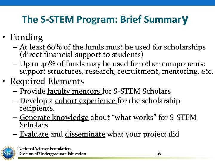 The S-STEM Program: Brief Summary • Funding – At least 60% of the funds