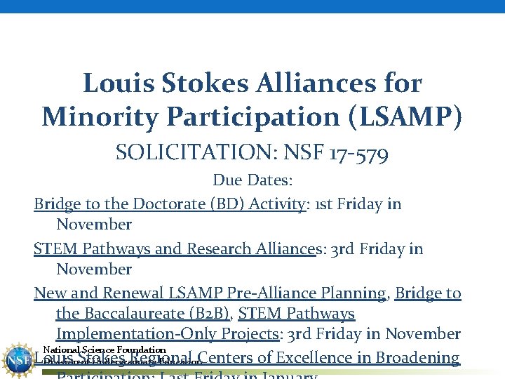 Louis Stokes Alliances for Minority Participation (LSAMP) SOLICITATION: NSF 17 -579 Due Dates: Bridge