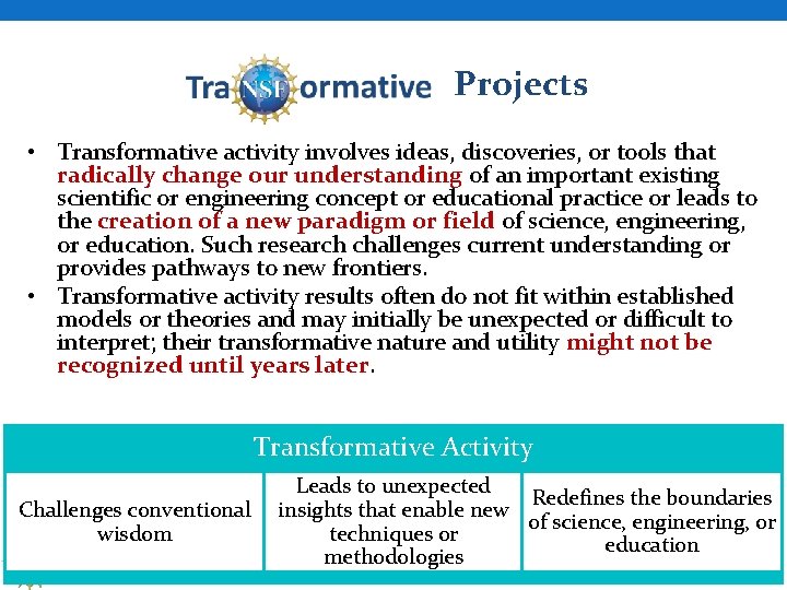Projects • Transformative activity involves ideas, discoveries, or tools that radically change our understanding