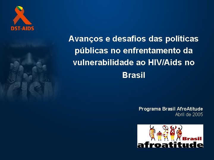 Avanços e desafios das políticas públicas no enfrentamento da vulnerabilidade ao HIV/Aids no Brasil