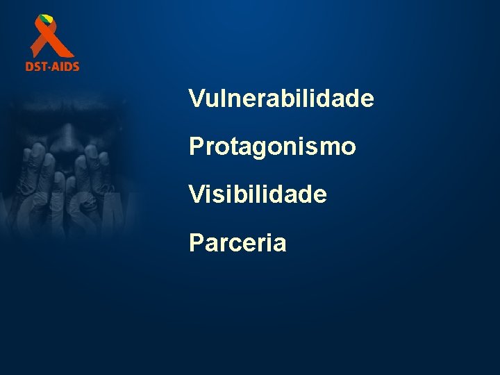 Vulnerabilidade Protagonismo Visibilidade Parceria 