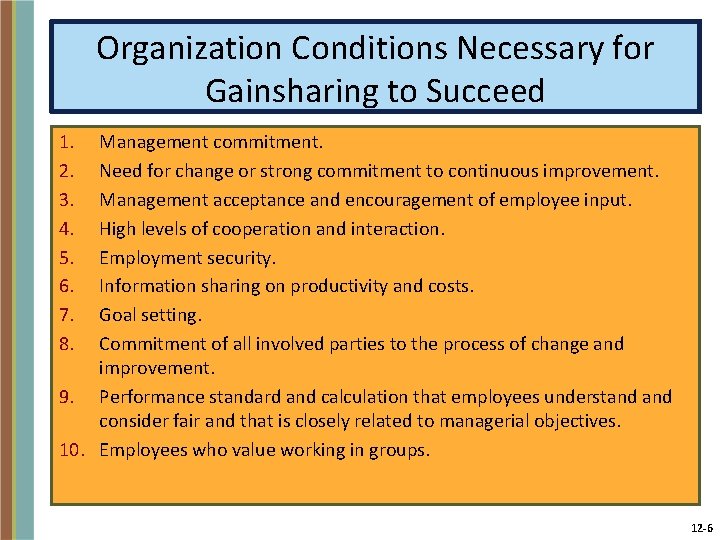 Organization Conditions Necessary for Gainsharing to Succeed 1. 2. 3. 4. 5. 6. 7.