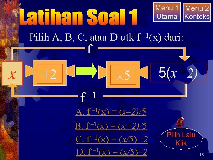 Menu 1 Menu 2 Utama Konteks Pilih A, B, C, atau D utk f