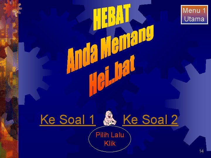 Menu 1 Utama Ke Soal 1 Ke Soal 2 Pilih Lalu Klik 14 