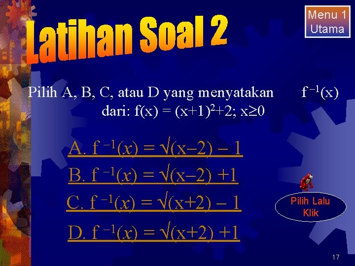 Menu 1 Utama Pilih A, B, C, atau D yang menyatakan dari: f(x) =