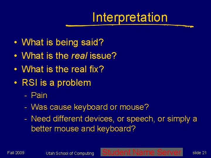 Interpretation • • What is being said? What is the real issue? What is Interpretation • • What is being said? What is the real issue? What is