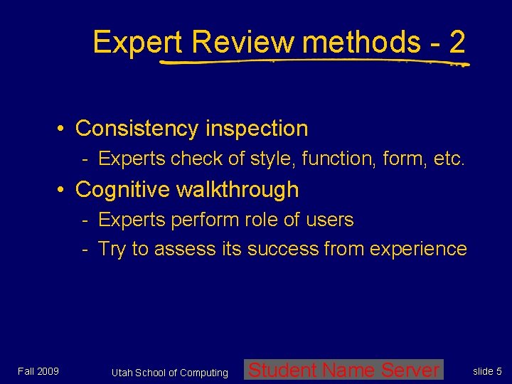 Expert Review methods - 2 • Consistency inspection - Experts check of style, function, Expert Review methods - 2 • Consistency inspection - Experts check of style, function,