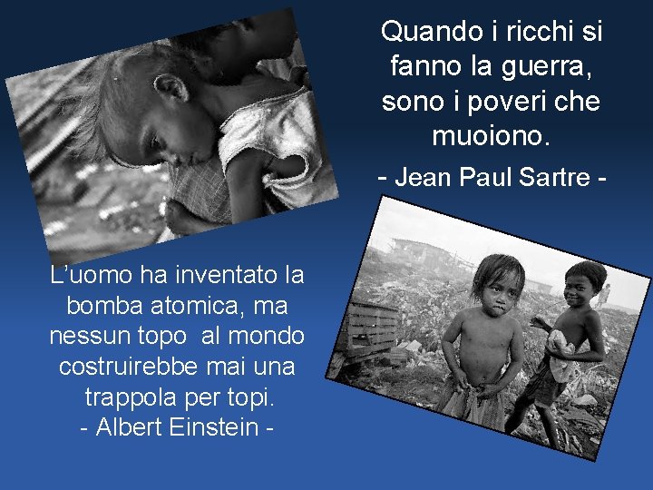 Quando i ricchi si fanno la guerra, sono i poveri che muoiono. - Jean