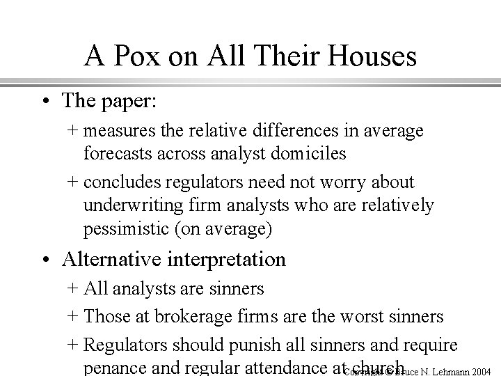 A Pox on All Their Houses • The paper: + measures the relative differences
