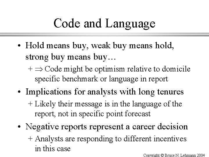 Code and Language • Hold means buy, weak buy means hold, strong buy means